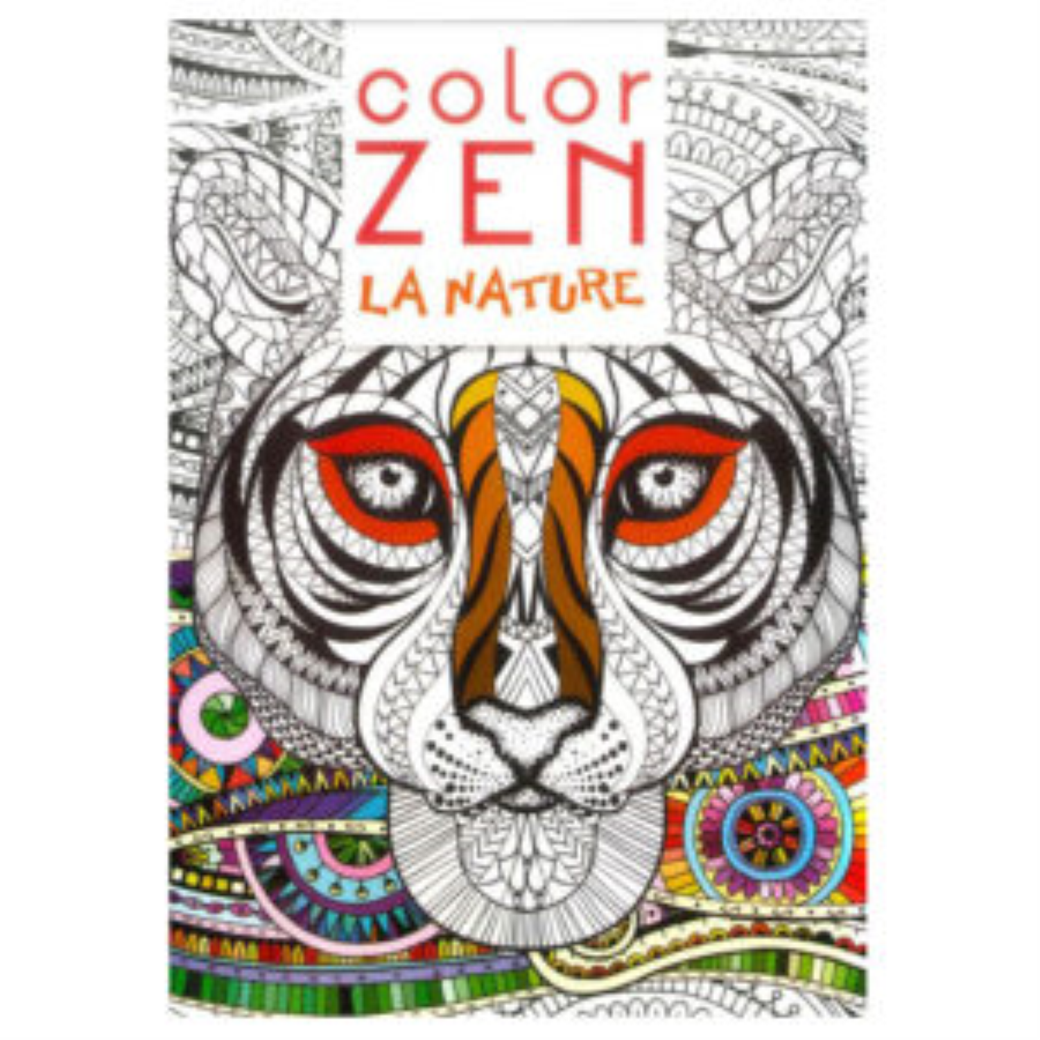 COLOR ZEN - LA NATURE LE TIGRE