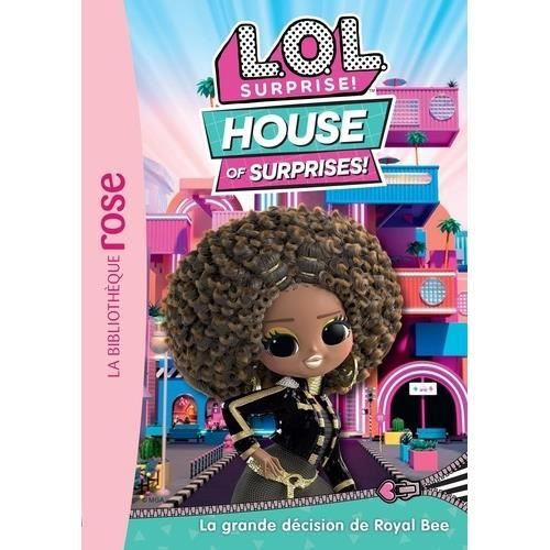 Livre - L.O.L. Surprise ! House of Surprises - Tome 10 - La grande décision de Royal Bee