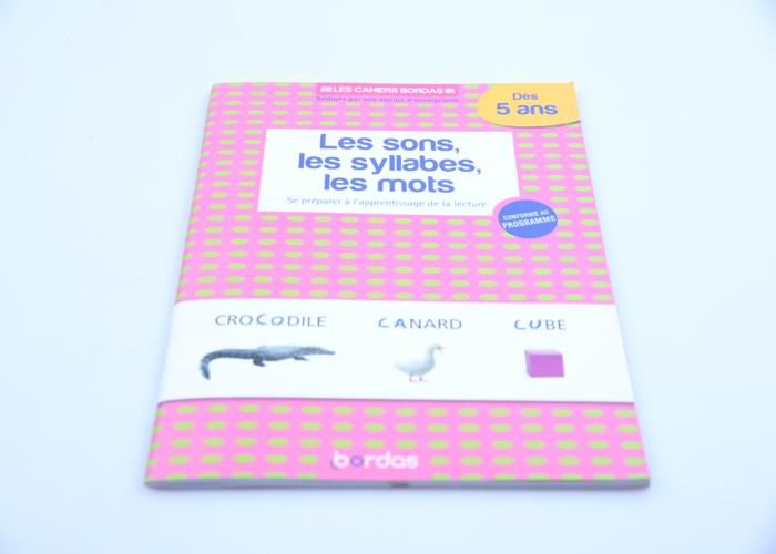 Les cahiers Bordas - Les sons, les syllabes, les mots